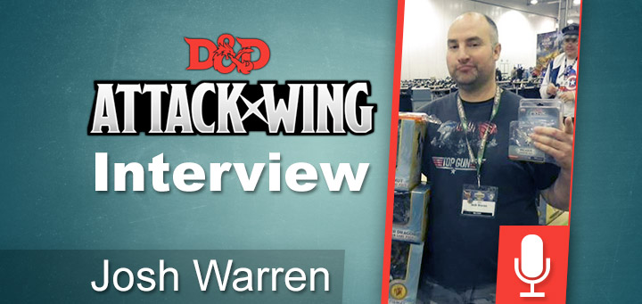 Attack Wing | D&D Attack Wing World Champion Josh Warren Interview