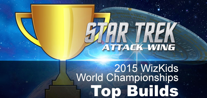 Attack Wing | Star Trek: Attack Wing Fleet World Championship Builds