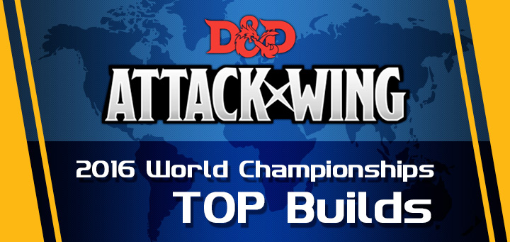 Attack Wing | 2016 D&D Attack Wing World Championship Top Builds