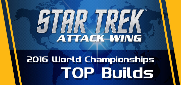 Attack Wing | 2016 Star Trek: Attack Wing World Championship Top Builds