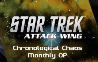 Attack Wing | Star Trek: Attach Wing – Chronological Chaos OP Event Preview