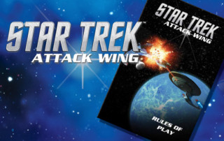 Attack Wing | Star Trek: Attack Wing Rulebook – Rule of 3, Cloaking, & Replace Then Modify