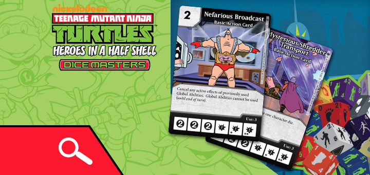 Dice Masters | TMNT Dice Masters: Heroes in a Half Shell – Metalhead, Renet Tilley, Nefarious Broadcast, Mysterious Shredder Transport