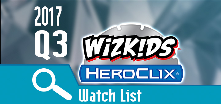 HeroClix | HeroClix Watch List— Q3 2017 Results