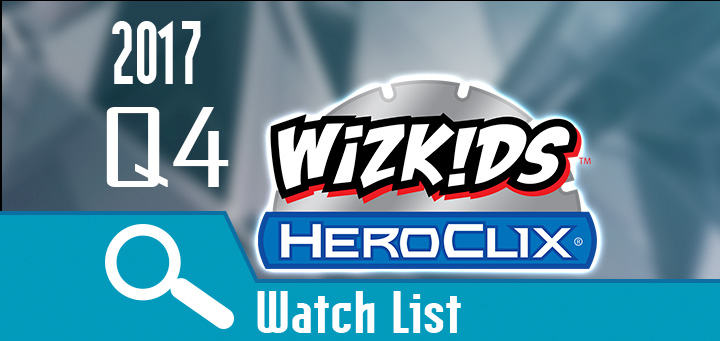 HeroClix | HeroClix Watch List— Q4 2017