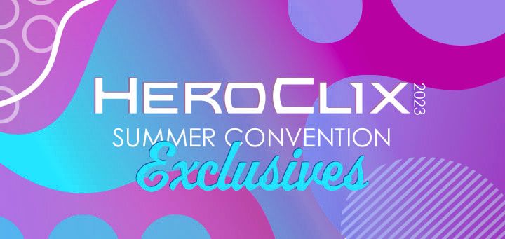 HeroClix | HeroClix 2023 Summer Convention Exclusives