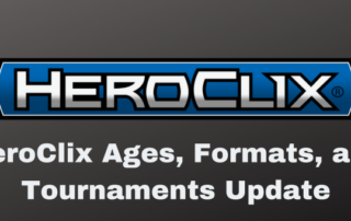 HeroClix | HeroClix Ages, Formats, and Tournaments Update