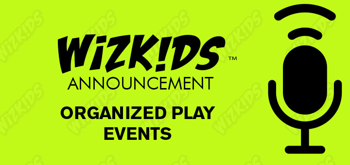 WizKids | WizKids Organized Play Program On Hold Until June 2020