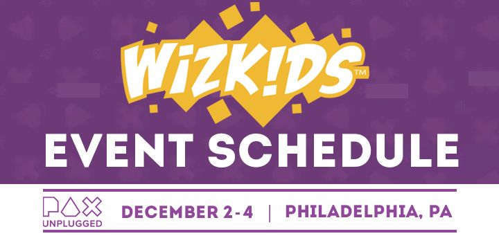 WizKids | PAX Unplugged 2022 - WizKids Schedule of Events